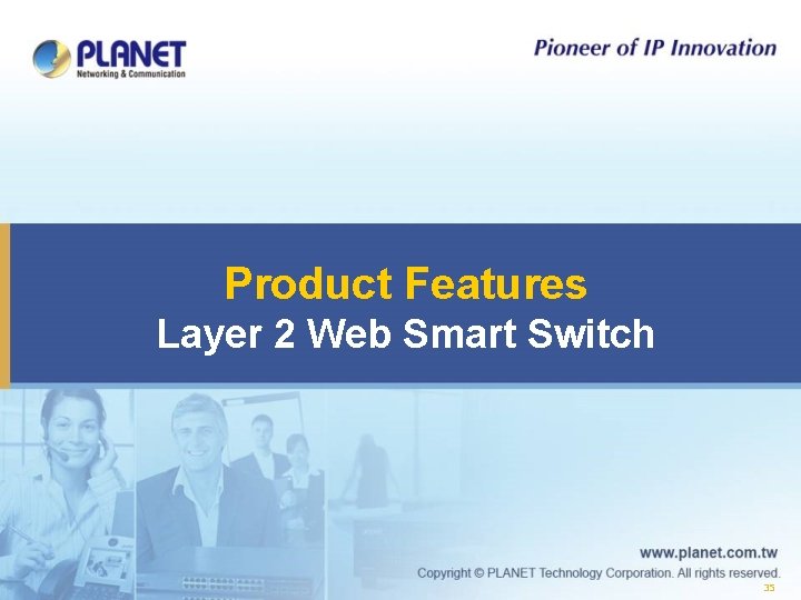 Product Features Layer 2 Web Smart Switch 35 