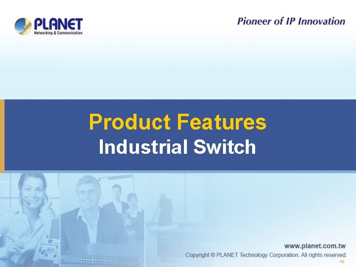 Product Features Industrial Switch 46 