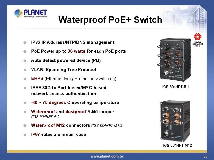 Waterproof Po. E+ Switch u IPv 6 IP Address/NTP/DNS management u Po. E Power