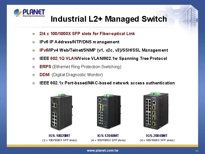 Industrial L 2+ Managed Switch u 2/4 x 100/1000 X SFP slots for Fiber-optical