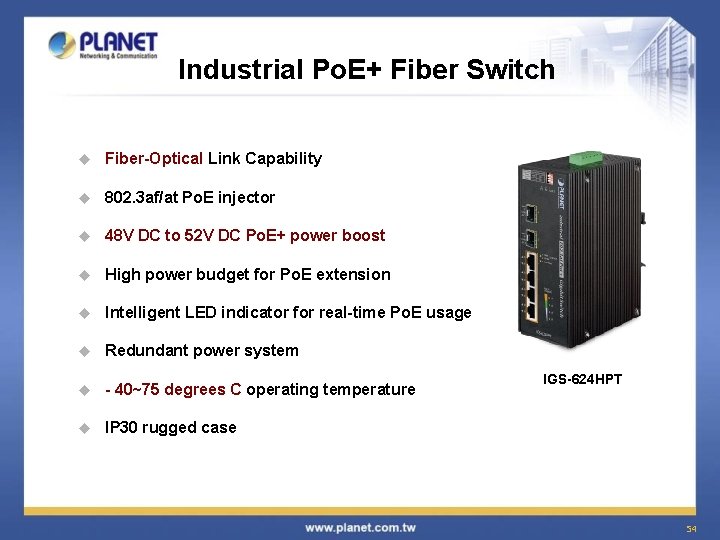 Industrial Po. E+ Fiber Switch u Fiber-Optical Link Capability u 802. 3 af/at Po.