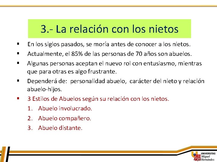 3. - La relación con los nietos § § § En los siglos pasados,