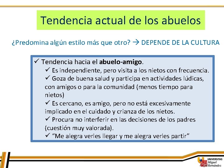 Tendencia actual de los abuelos ¿Predomina algún estilo más que otro? DEPENDE DE LA