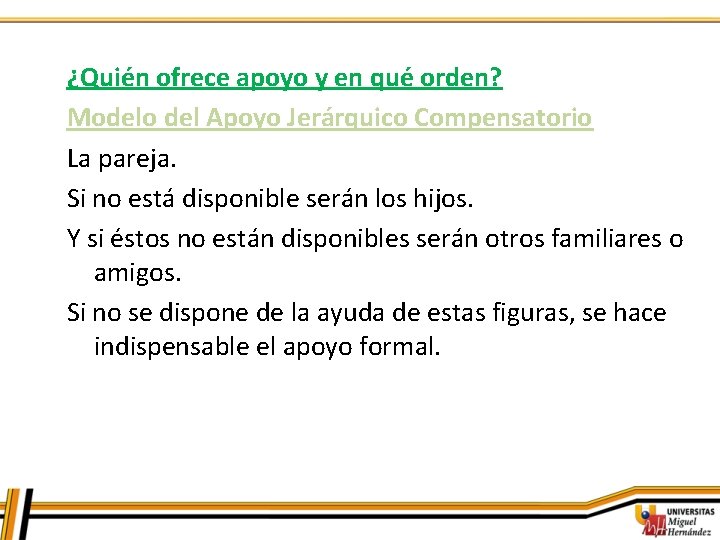 ¿Quién ofrece apoyo y en qué orden? Modelo del Apoyo Jerárquico Compensatorio La pareja.