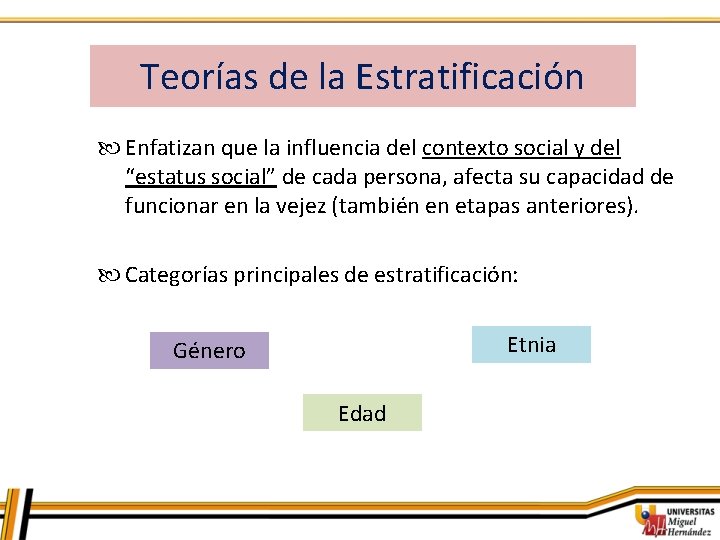 Teorías de la Estratificación Enfatizan que la influencia del contexto social y del “estatus