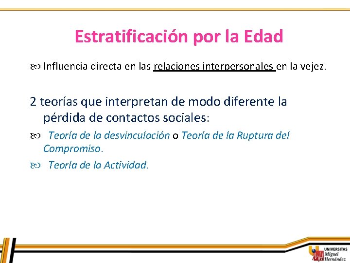Estratificación por la Edad Influencia directa en las relaciones interpersonales en la vejez. 2