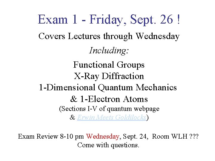Exam 1 - Friday, Sept. 26 ! Covers Lectures through Wednesday Including: Functional Groups