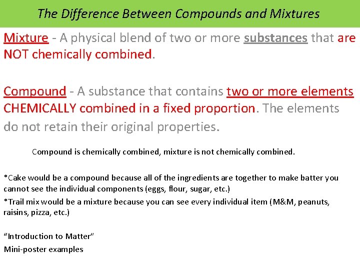 The Difference Between Compounds and Mixtures Mixture A physical blend of two or more