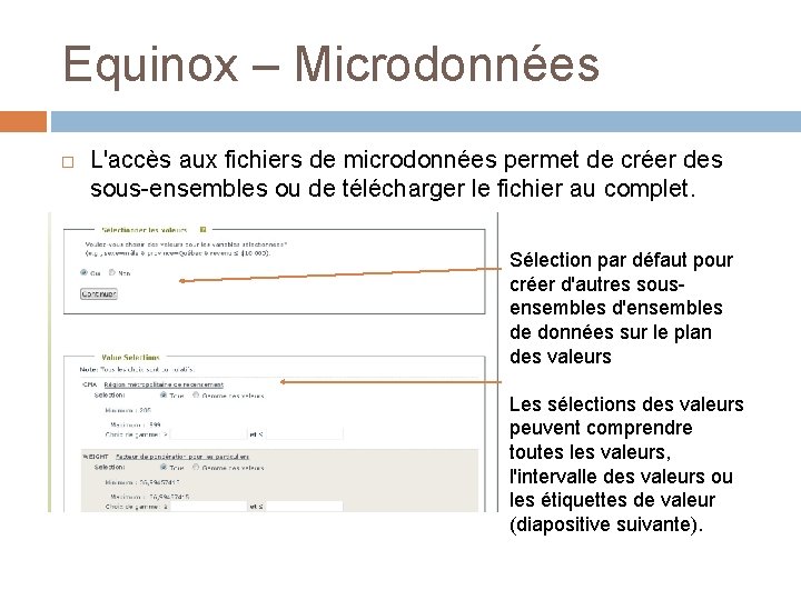Equinox – Microdonnées L'accès aux fichiers de microdonnées permet de créer des sous-ensembles ou
