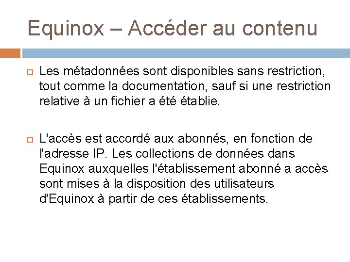 Equinox – Accéder au contenu Les métadonnées sont disponibles sans restriction, tout comme la