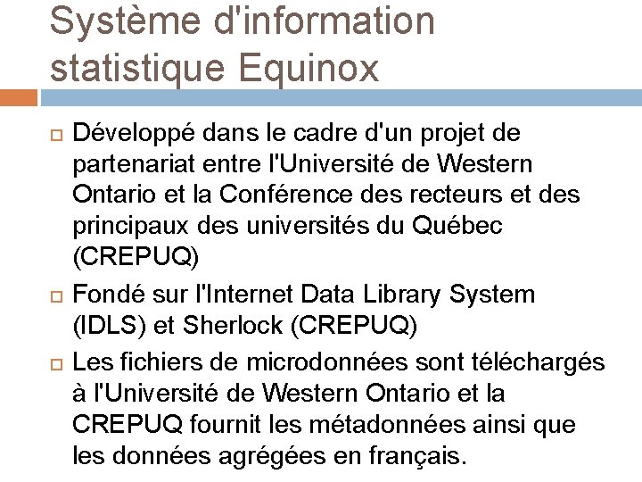 Système d'information statistique Equinox Développé dans le cadre d'un projet de partenariat entre l'Université