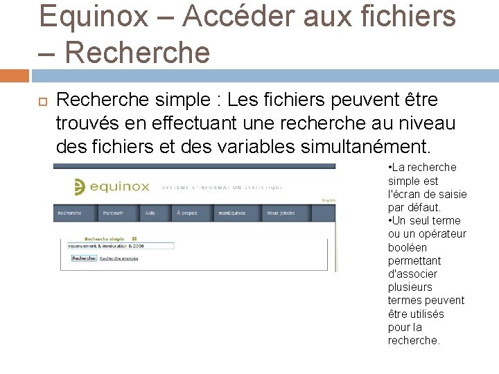 Equinox – Accéder aux fichiers – Recherche simple : Les fichiers peuvent être trouvés