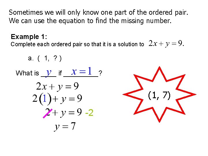 Sometimes we will only know one part of the ordered pair. We can use