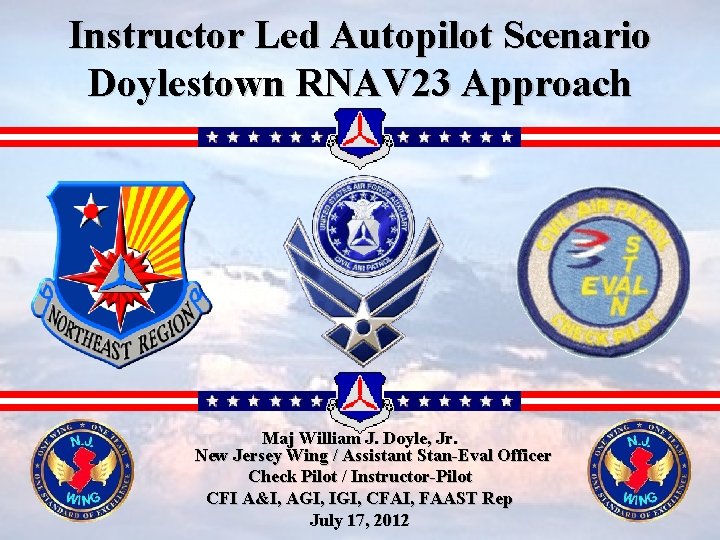 Instructor Led Autopilot Scenario Doylestown RNAV 23 Approach Maj William J. Doyle, Jr. New