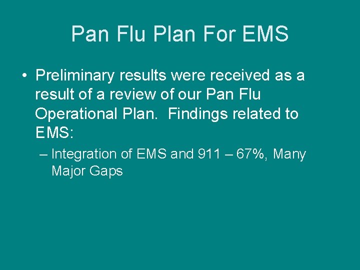 Pan Flu Plan For EMS • Preliminary results were received as a result of