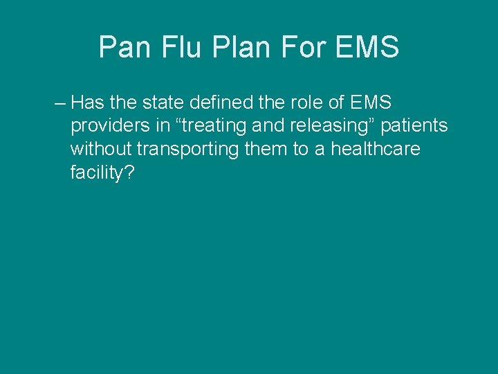 Pan Flu Plan For EMS – Has the state defined the role of EMS