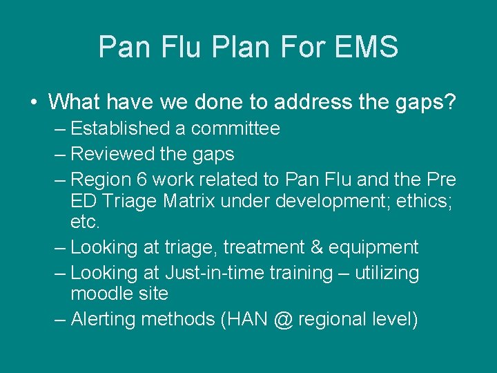 Pan Flu Plan For EMS • What have we done to address the gaps?