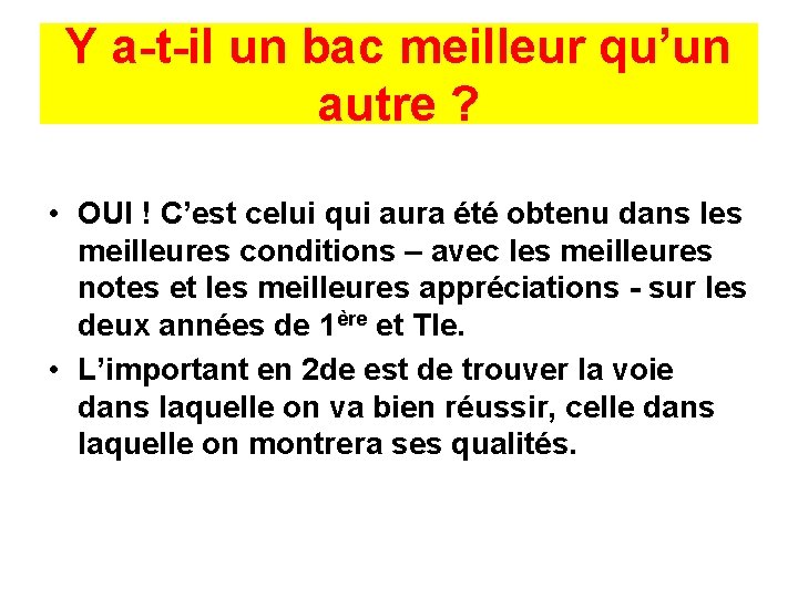 Y a-t-il un bac meilleur qu’un autre ? • OUI ! C’est celui qui