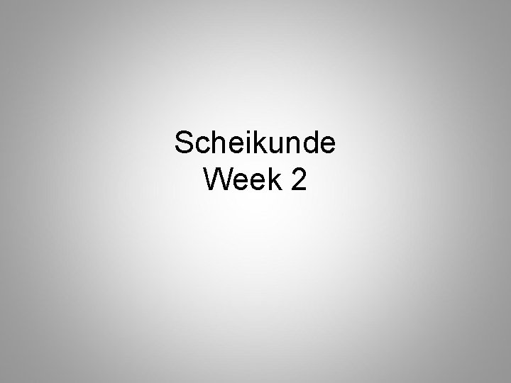 Scheikunde Week 2 