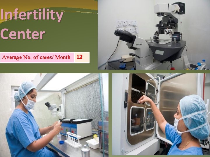 Infertility Center Average No. of cases/ Month 12 