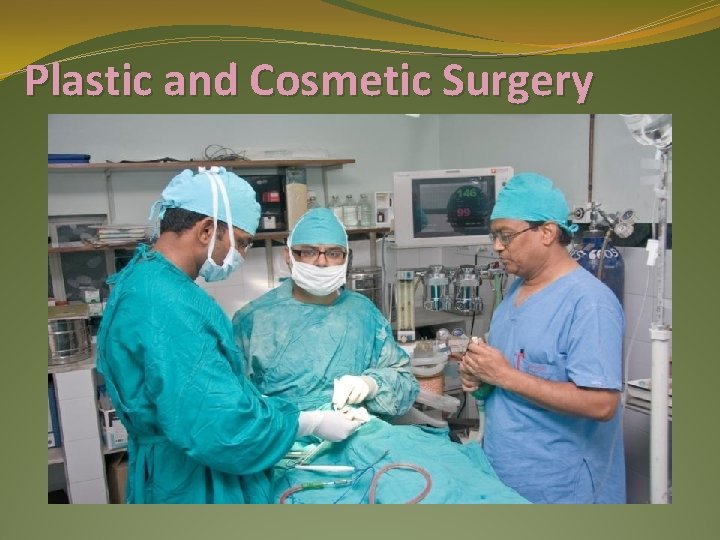 Plastic and Cosmetic Surgery 