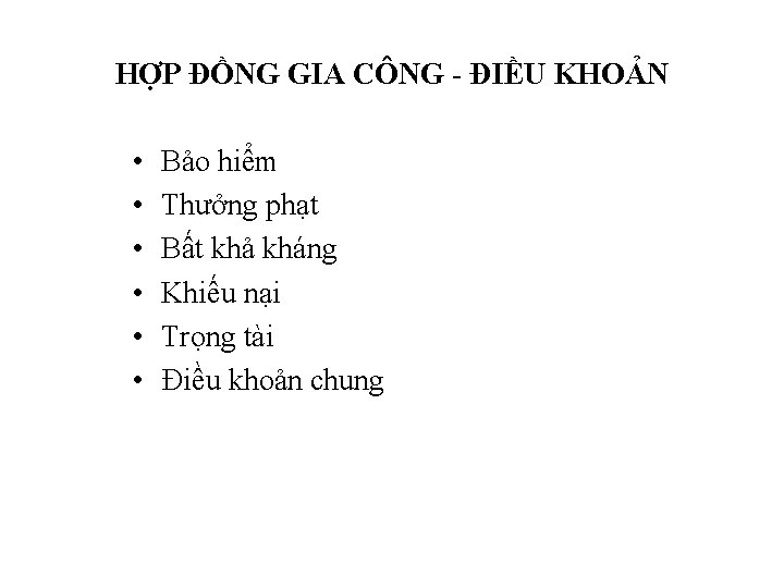 HỢP ĐỒNG GIA CÔNG - ĐIỀU KHOẢN • • • Bảo hiểm Thưởng phạt