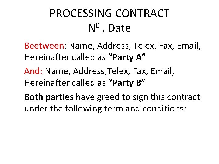 PROCESSING CONTRACT N 0 , Date Beetween: Name, Address, Telex, Fax, Email, Hereinafter called