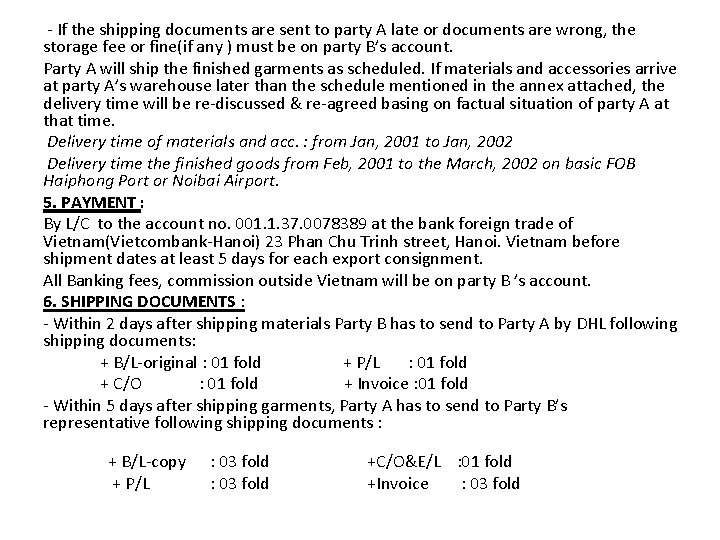  If the shipping documents are sent to party A late or documents are