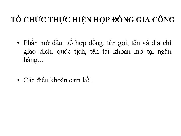 TỔ CHỨC THỰC HIỆN HỢP ĐỒNG GIA CÔNG • Phần mở đầu: số hợp