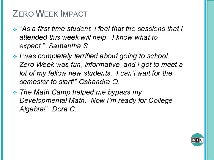 ZERO WEEK IMPACT “As a first time student, I feel that the sessions that