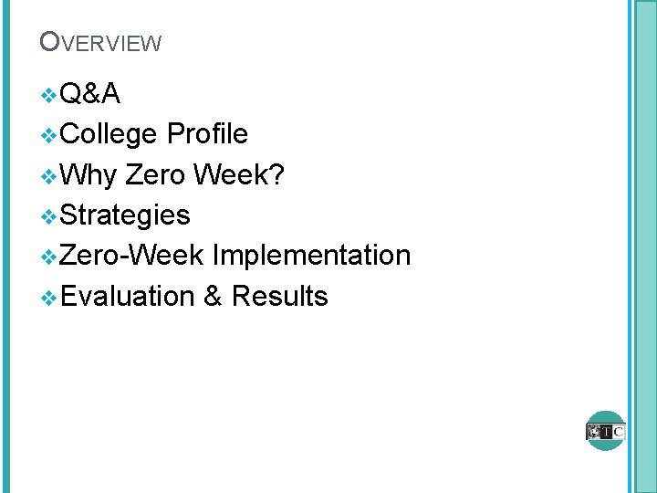 OVERVIEW v Q&A v College Profile v Why Zero Week? v Strategies v Zero-Week