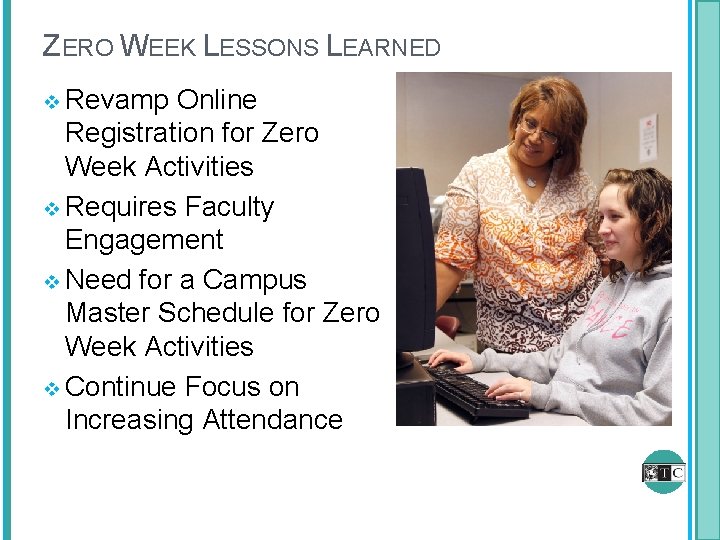 ZERO WEEK LESSONS LEARNED v Revamp Online Registration for Zero Week Activities v Requires