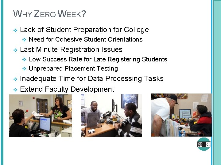 WHY ZERO WEEK? v Lack of Student Preparation for College v v Need for