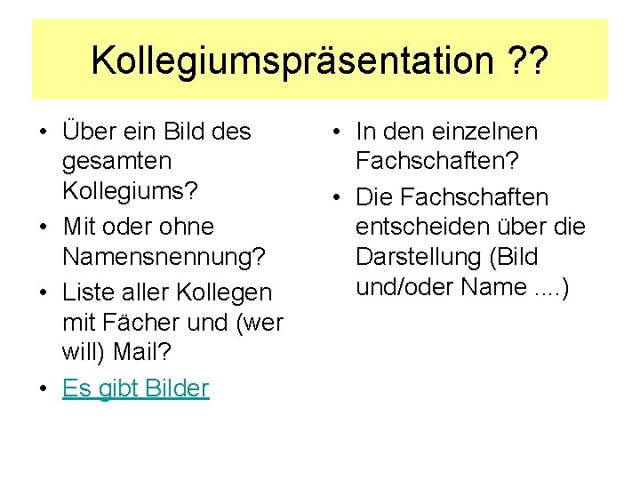 Kollegiumspräsentation ? ? • Über ein Bild des gesamten Kollegiums? • Mit oder ohne