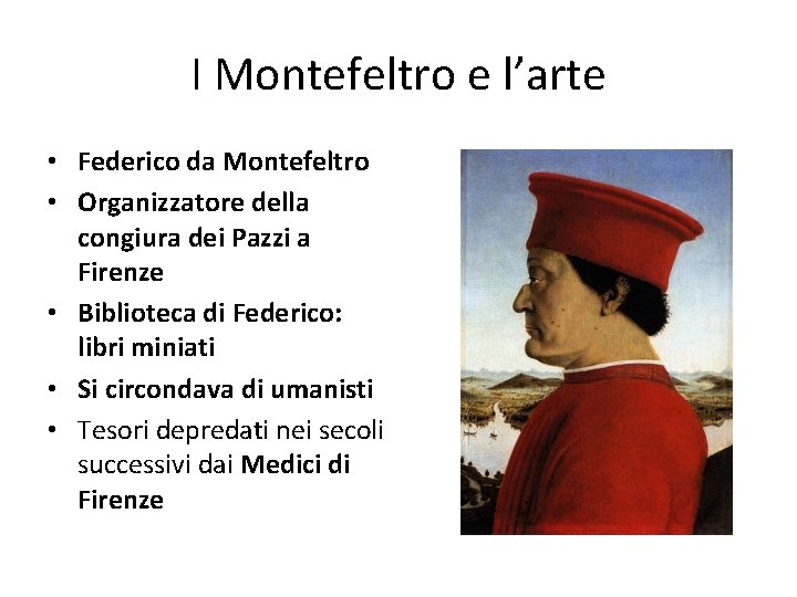 I Montefeltro e l’arte • Federico da Montefeltro • Organizzatore della congiura dei Pazzi