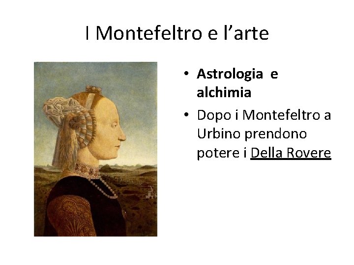 I Montefeltro e l’arte • Astrologia e alchimia • Dopo i Montefeltro a Urbino