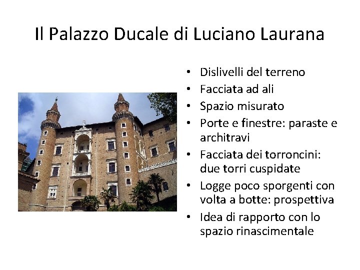 Il Palazzo Ducale di Luciano Laurana Dislivelli del terreno Facciata ad ali Spazio misurato