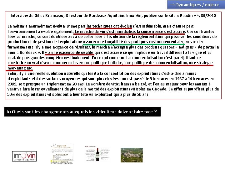  Dynamiques / enjeux Interview de Gilles Brianceau, Directeur de Bordeaux Aquitaine Inno’Vin, publiée