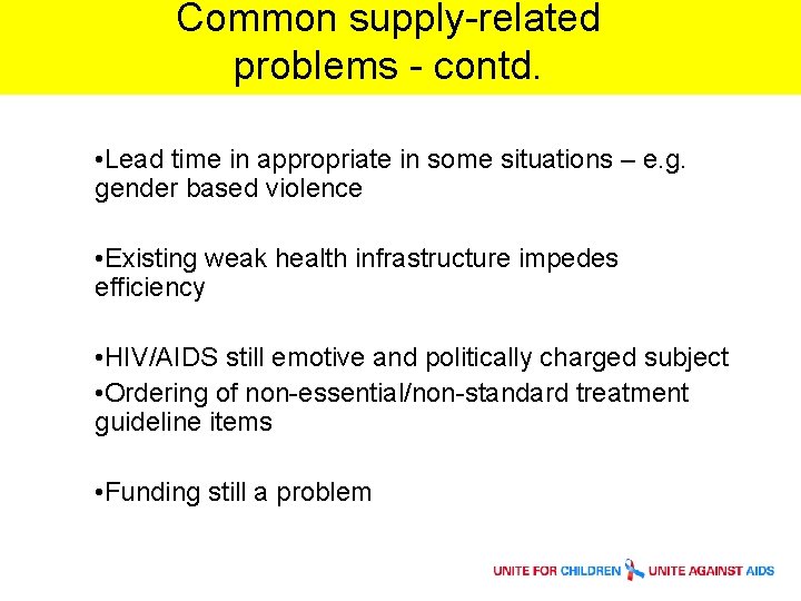 Common supply-related problems - contd. • Lead time in appropriate in some situations –