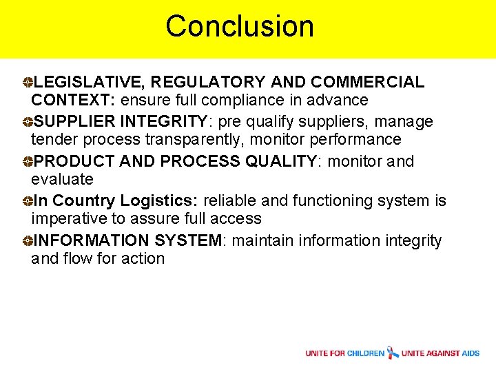 Conclusion LEGISLATIVE, REGULATORY AND COMMERCIAL CONTEXT: ensure full compliance in advance SUPPLIER INTEGRITY: pre