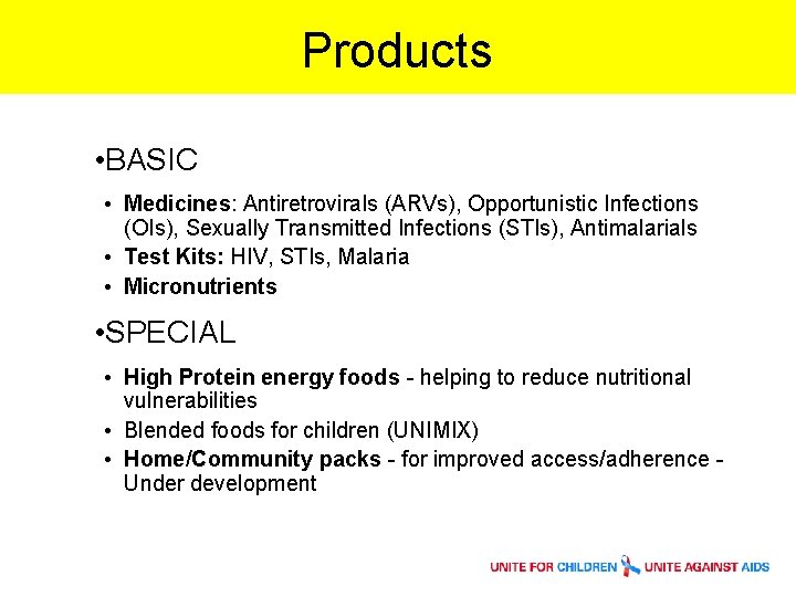 Products • BASIC • Medicines: Antiretrovirals (ARVs), Opportunistic Infections (OIs), Sexually Transmitted Infections (STIs),