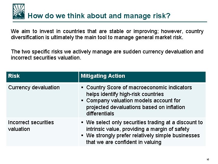 How do we think about and manage risk? We aim to invest in countries