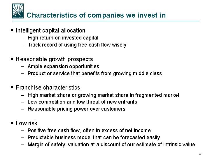 Characteristics of companies we invest in § Intelligent capital allocation – High return on