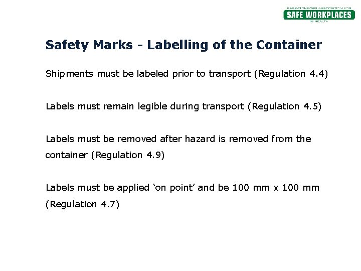 Safety Marks - Labelling of the Container Shipments must be labeled prior to transport