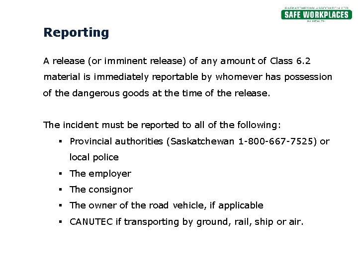 Reporting A release (or imminent release) of any amount of Class 6. 2 material