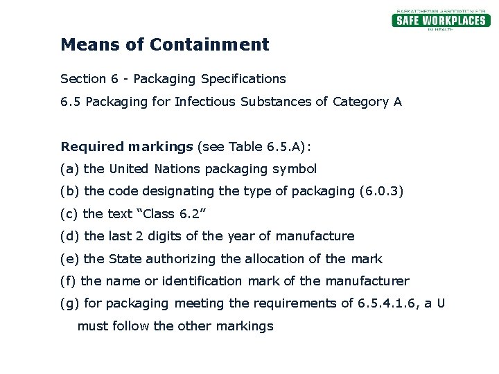 Means of Containment Section 6 - Packaging Specifications 6. 5 Packaging for Infectious Substances