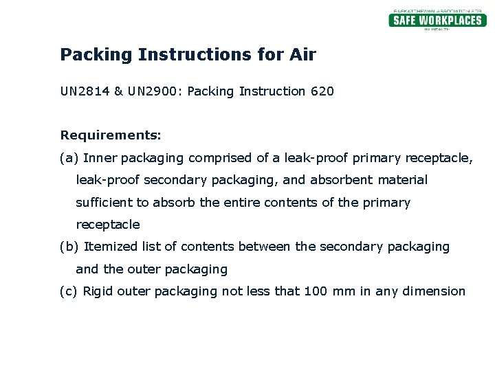 Packing Instructions for Air UN 2814 & UN 2900: Packing Instruction 620 Requirements: (a)