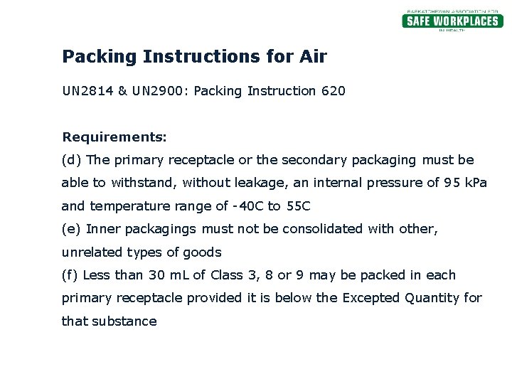 Packing Instructions for Air UN 2814 & UN 2900: Packing Instruction 620 Requirements: (d)