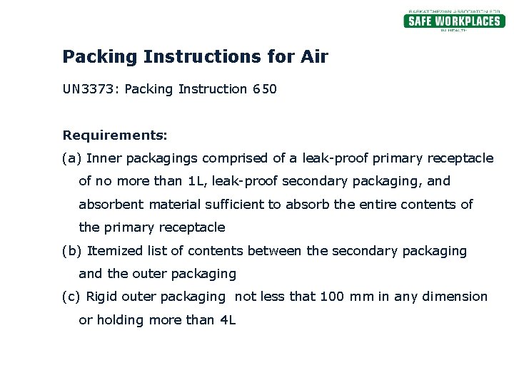 Packing Instructions for Air UN 3373: Packing Instruction 650 Requirements: (a) Inner packagings comprised