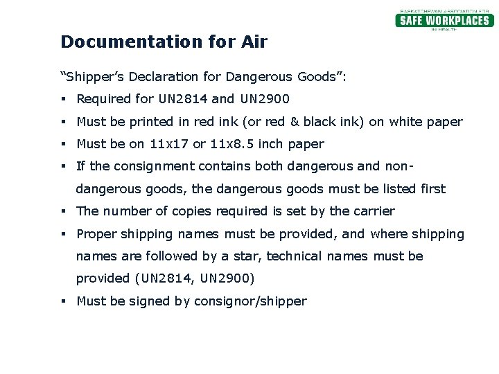 Documentation for Air “Shipper’s Declaration for Dangerous Goods”: § Required for UN 2814 and